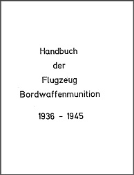 Handbook of Airborne Weapons Ammunition 1936-1945 (German)