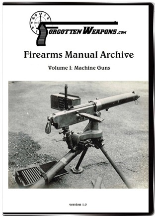 Forgotten Weapons Firearm Manual Archive Volume I: Machine Guns