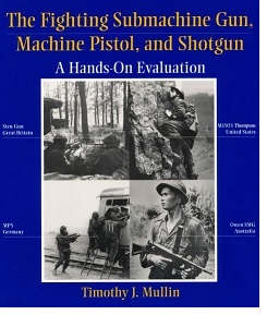 The Fighting Submachine Gun, Machine Pistol, and Shotgun