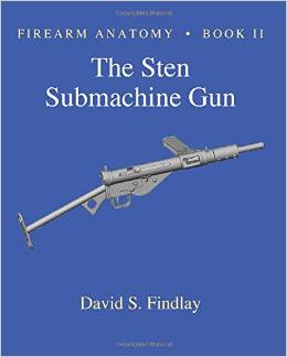 Firearms Anatomy II: The Sten SMG by David Findlay